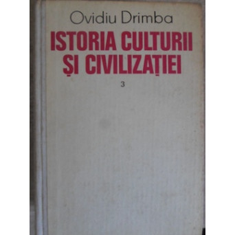 ISTORIA CULTURII SI CIVILIZATIEI VOL.3