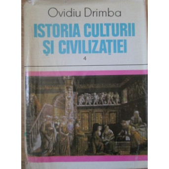 ISTORIA CULTURII SI CIVILIZATIEI VOL.4