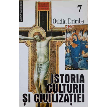 ISTORIA CULTURII SI CIVILIZATIEI VOL.7