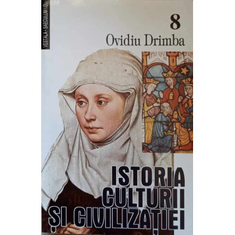 ISTORIA CULTURII SI CIVILIZATIEI VOL.8