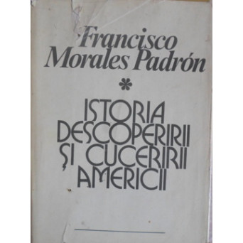 ISTORIA DESCOPERIRII SI CUCERIRII AMERICII