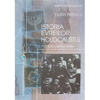 ISTORIA EVREILOR. HOLOCAUSTUL. MANUAL PENTRU LICEU