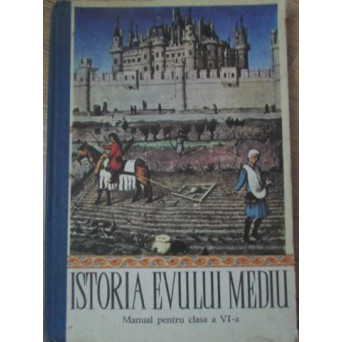 ISTORIA EVULUI MEDIU, MANUAL PENTRU CLASA A VI-A