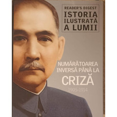 ISTORIA ILUSTRATA A LUMII. NUMARATOAREA INVERSA PANA LA CRIZA 1905-1914
