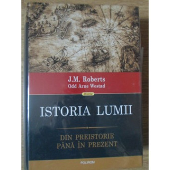 ISTORIA LUMII DIN PREISTORIE PANA IN PREZENT