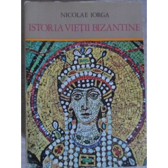 ISTORIA VIETII BIZANTINE