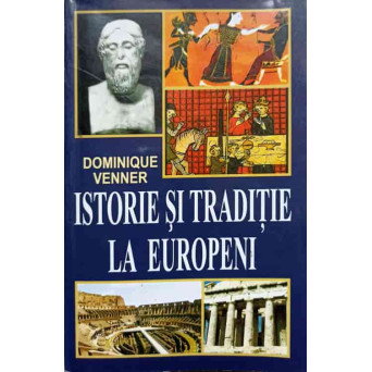 ISTORIE SI TRADITIE LA EUROPENI