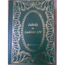 IUBIRILE LUI LUDOVIC AL XIV-LEA