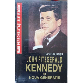 JOHN FITZGERALD KENNEDY SI NOUA GENERATIE