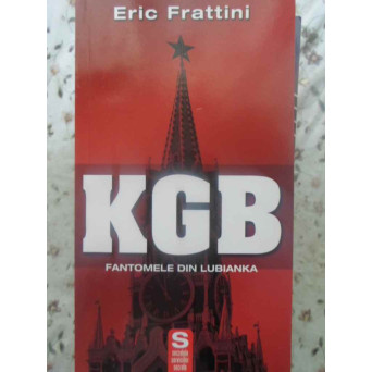 KGB FANTOMELE DIN LUBIANKA