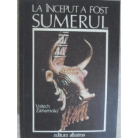 LA INCEPUT A FOST SUMERUL LA INCEPUT A FOST SUMERUL