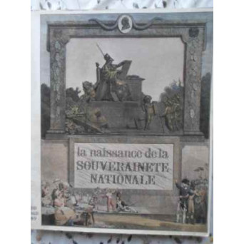 LA NAISSANCE DE LA SOUVERAINETE NATIONALE (CU NUMEROASE IMAGINI IN TEXT)