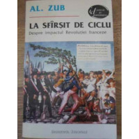 LA SFARSIT DE CICLU DESPRE IMPACTUL REVOLUTIEI FRANCEZE LA SFARSIT DE CICLU DESPRE IMPACTUL REVOLUTIEI FRANCEZE