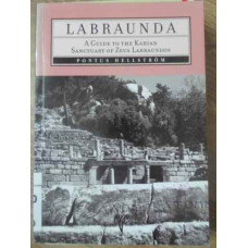 LABRAUNDA. A GUIDE TO THE KARIAN SANCTUARY OF ZEUS LABRAUNDOS. PONTUS HELLSTROM