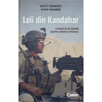 LEII DIN KANDAHAR. O POVESTE DE RAZBOI. DESPRE FORTELE SPECIALE
