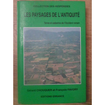 LES PAYSAGES DE L'ANTIQUITE. TERRES ET CADASTRES DE L'OCCIDENT ROMAIN