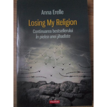 LOSING MY RELIGION. CONTINUAREA BESTSELLERULUI IN PIELEA UNEI JIHADISTE
