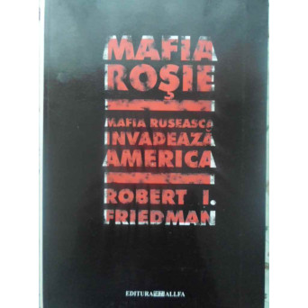 MAFIA ROSIE. MAFIA RUSEASCA INVADEAZA AMERICA