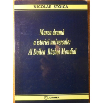 MAREA DRAMA A ISTORIEI UNIVERSALE: AL DOILEA RAZBOI MONDIAL