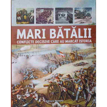 MARI BATALII. CONFLICTE DECISIVE CARE AU MARCAT ISTORIA
