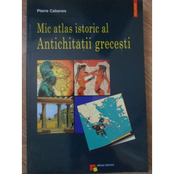 MIC ATLAS ISTORIC AL ANTICHITATII GRECESTI