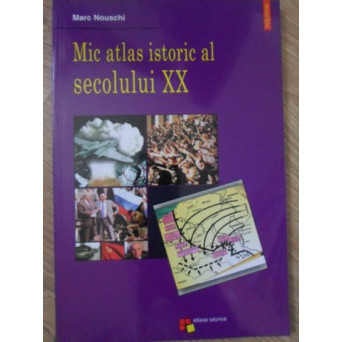 MIC ATLAS ISTORIC AL SECOLULUI XX