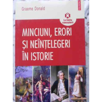 MINCIUNI, ERORI SI NEINTELEGERI IN ISTORIE