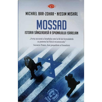 MOSSAD. ISTORIA SANGEROASA A SPIONAJULUI ISRAELIAN