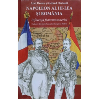 NAPOLEON AL III-LEA SI ROMANIA. INFLUENTA FRANCMASONERIEI