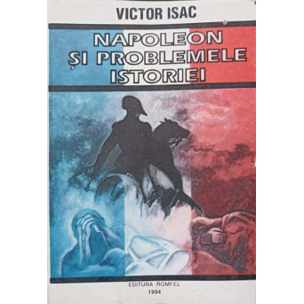 NAPOLEON SI PROBLEMELE ISTORIEI