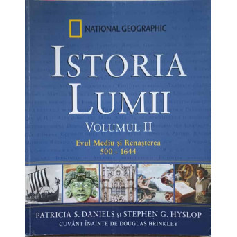 NATIONAL GEOGRAPHIC. ISTORIA LUMII VOL.2 EVUL MEDIU SI RENASTEREA 500-1644