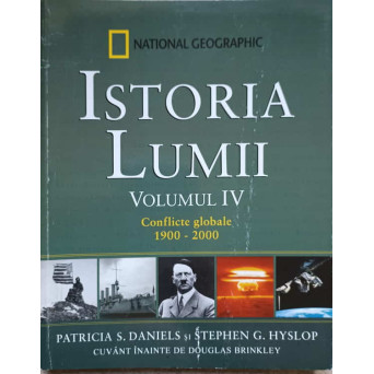 NATIONAL GEOGRAPHIC. ISTORIA LUMII VOL.4 CONFLICTE GLOBALE 1900-2000