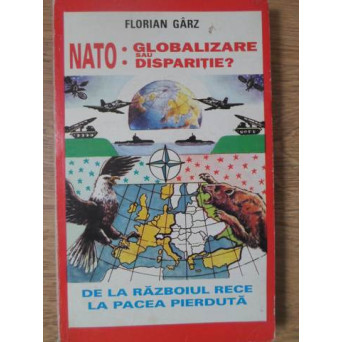 NATO: GLOBALIZARE SAU DISPARITIE? DE LA RAZBOIUL RECE LA PACEA PIERDUTA
