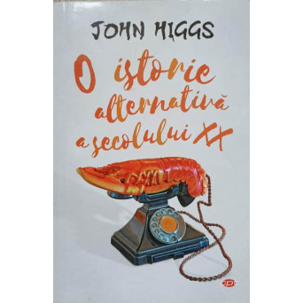 O ISTORIE ALTERNATIVA A SECOLULUI XX