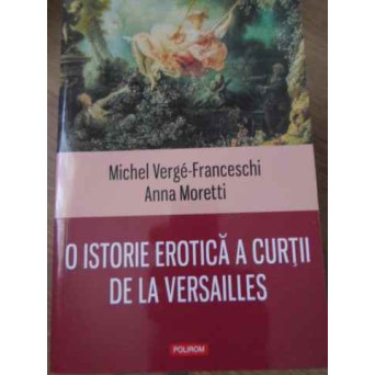 O ISTORIE EROTICA A CURTII DE LA VERSAILLES