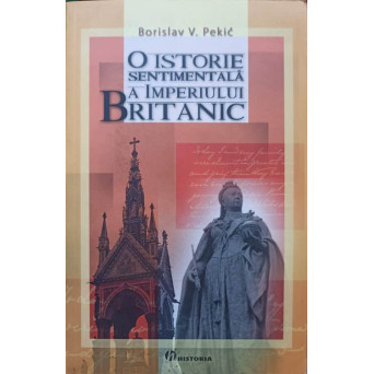 O ISTORIE SENTIMENTALA A IMPERIULUI BRITANIC