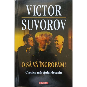 O SA VA INGROPAM! CRONICA MARETULUI DECENIU