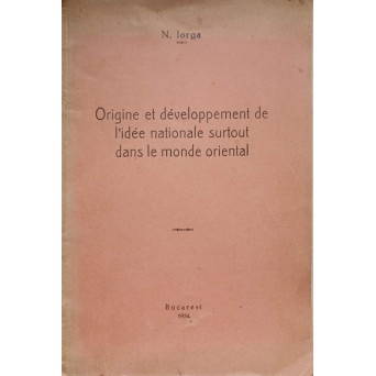 ORIGINE ET DEVELOPPEMENT DE L'IDEE NATIONALE SURTOUT DANS LE MONDE ORIENTAL