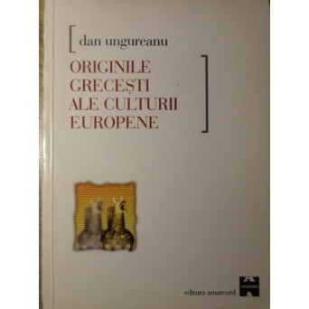 ORIGINILE GRECESTI ALE CULTURII EUROPENE