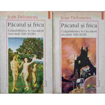 PACATUL SI FRICA VOL.1-2 CULPABILITATEA IN OCCIDENT (SECOLELE XIII-XVIII)