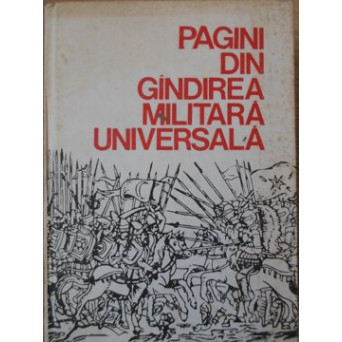 PAGINI DIN GANDIREA MILITARA UNIVERSALA VOL.2 EPOCA MEDIEVALA SI INCEPUTURILE EPOCII MODERNE