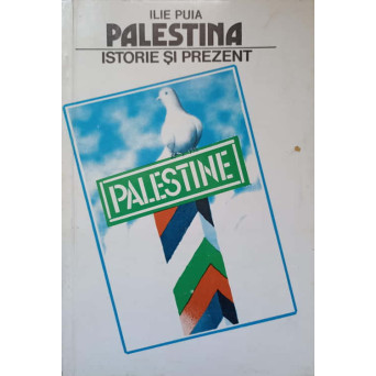 PALESTINA. ISTORIE SI PREZENT