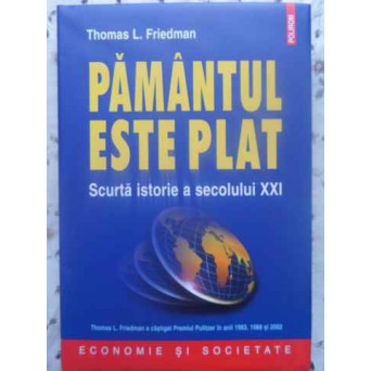 PAMANTUL ESTE PLAT. SCURTA ISTORIE A SECOLULUI XXI