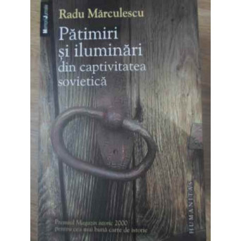 PATIMIRI SI ILUMINARI DIN CAPTIVITATEA SOVIETICA