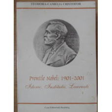 PREMIILE NOBEL: 1901-2001. ISTORIC, INSTITUTII, LAUREATI