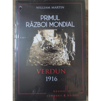 PRIMUL RAZBOI MONDIAL. VERDUN 1916