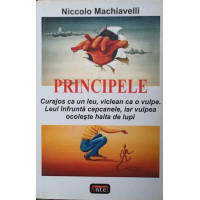 PRINCIPELE. CURAJOS CA UN LEU, VICLEAN CA O VULPE. LEUL INFRUNTA CAPCANELE, IAR VULPEA OCOLESTE HAITA DE LUPI PRINCIPELE. CURAJOS CA UN LEU, VICLEAN CA O VULPE. LEUL INFRUNTA CAPCANELE, IAR VULPEA OCOLESTE HAITA DE LUPI