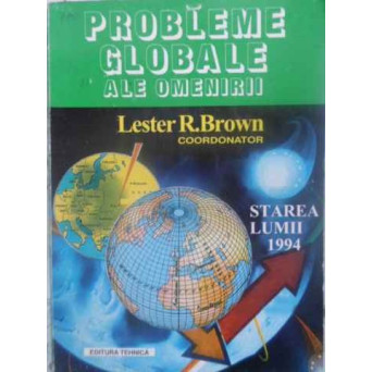 PROBLEME GLOBALE ALE OMENIRII. STAREA LUMII 1994