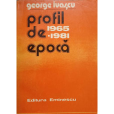 PROFIL DE EPOCA. DIN CRONICA ANILOR 1965-1981