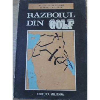 RAZBOIUL DIN GOLF STUDIU POLITICO-MILITAR